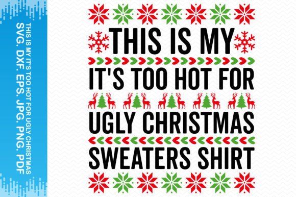 Download This is My It's Too Hot for Ugly Sweater - Hot Collection